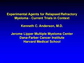 Experimental Agents for Relapsed/Refractory Myeloma - Current Trials in Context