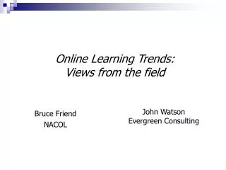 Online Learning Trends: Views from the field