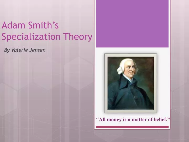 adam smith s specialization theory