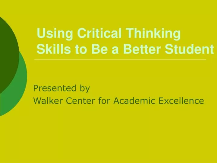 using critical thinking skills to be a better student