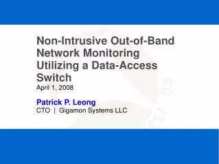 Non-Intrusive Out-of-Band Network Monitoring Utilizing a Data-Access Switch April 1, 2008