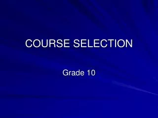 COURSE SELECTION