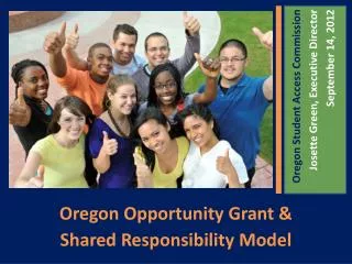 Oregon Opportunity Grant &amp; Shared Responsibility Model