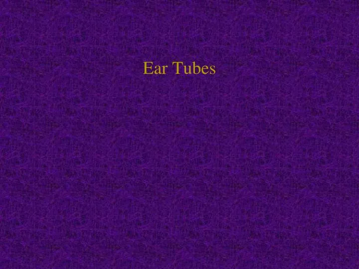 ear tubes