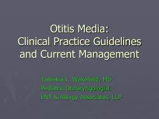 Otitis Media: Clinical Practice Guidelines and Current Management