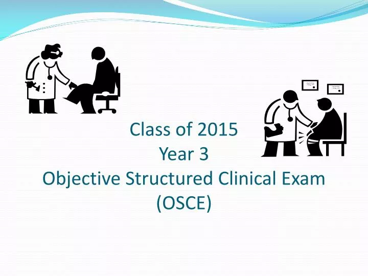 class of 2015 year 3 objective structured clinical exam osce