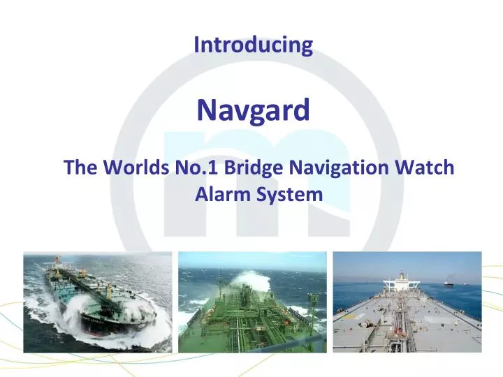 the worlds no 1 bridge navigation watch alarm system