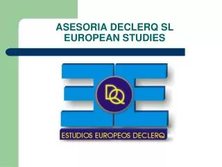 ASESORIA DECLERQ SL EUROPEAN STUDIES