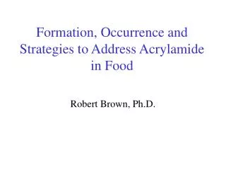 Formation, Occurrence and Strategies to Address Acrylamide in Food