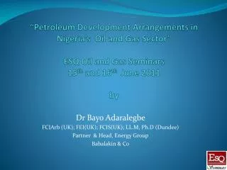 Dr Bayo Adaralegbe FCIArb (UK); FEI(UK); FCIS(UK); LL.M, Ph.D (Dundee)