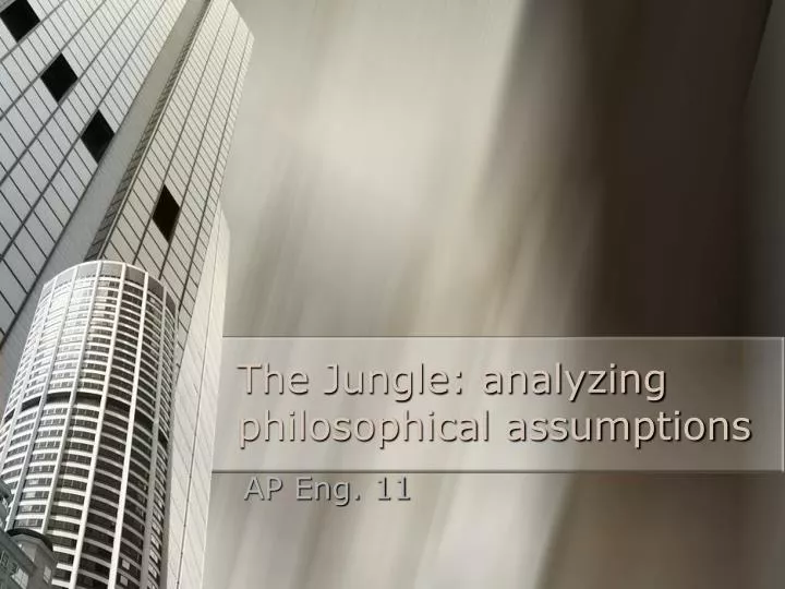 the jungle analyzing philosophical assumptions