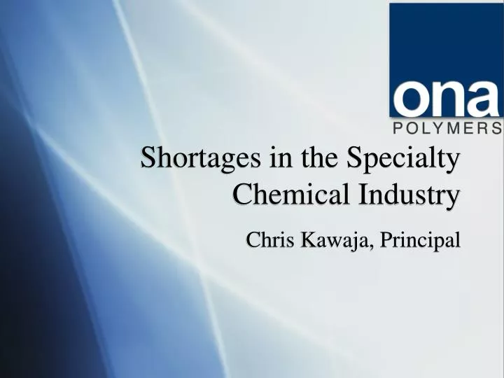 shortages in the specialty chemical industry