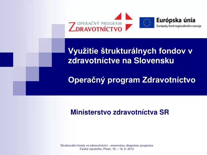 vyu itie truktur lnych fondov v zdravotn ctve na slovensku opera n program zdravotn ctvo