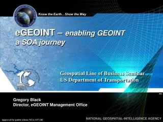 Gregory Black Director, eGEOINT Management Office