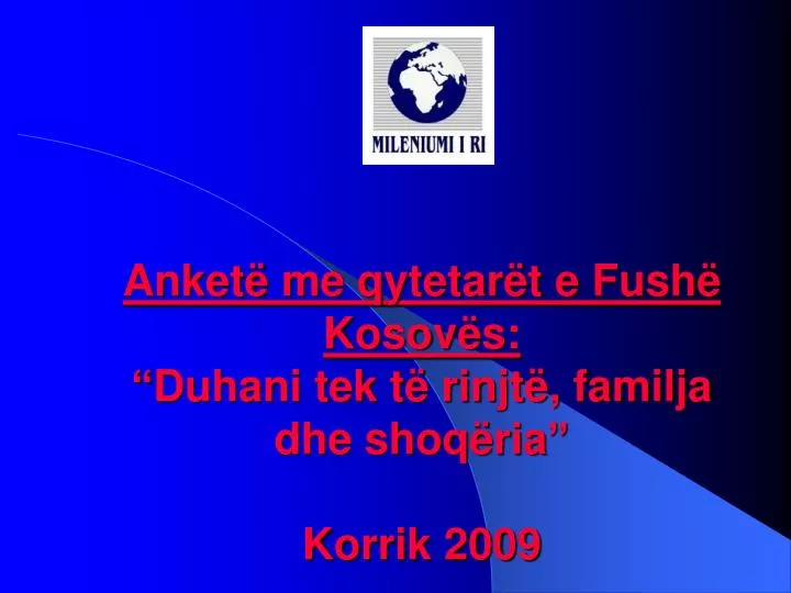 anket me qytetar t e fush kosov s duhani tek t rinjt familja dhe shoq ria korrik 2009