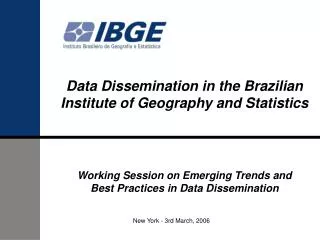 Data Dissemination in the Brazilian Institute of Geography and Statistics