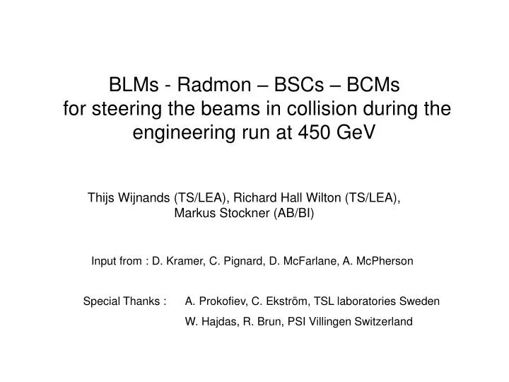 blms radmon bscs bcms for steering the beams in collision during the engineering run at 450 gev