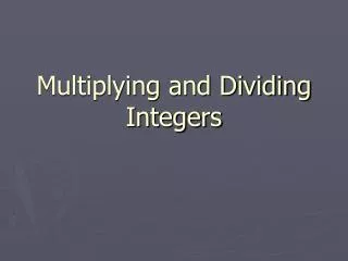 Multiplying and Dividing Integers