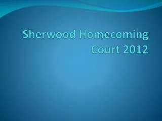Sherwood Homecoming Court 2012