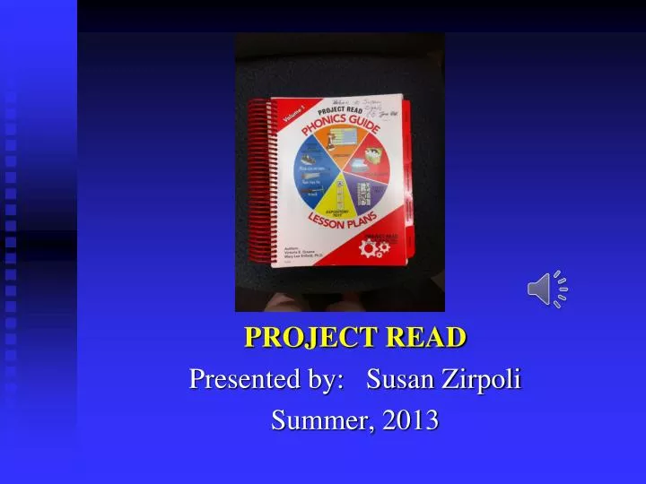 project read presented by susan zirpoli summer 2013