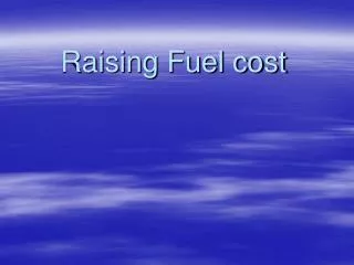 Raising Fuel cost