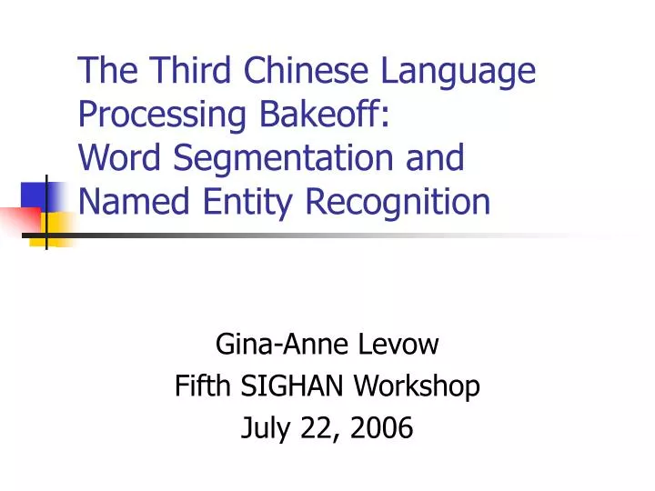 the third chinese language processing bakeoff word segmentation and named entity recognition