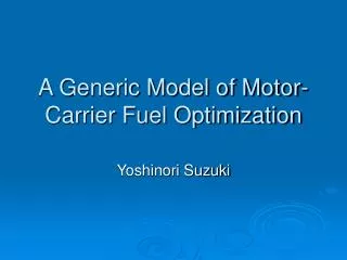 A Generic Model of Motor-Carrier Fuel Optimization