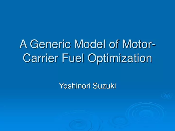 a generic model of motor carrier fuel optimization