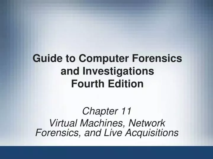 guide to computer forensics and investigations fourth edition