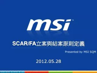 Presented by MSI SQM 2012.05.28