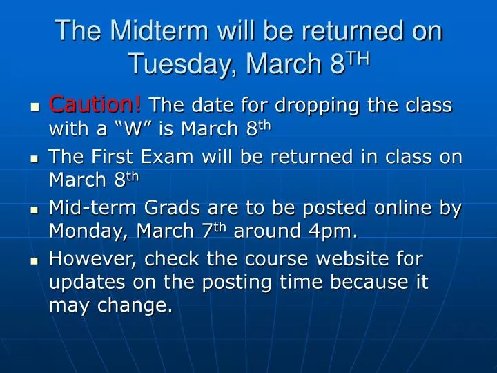 the midterm will be returned on tuesday march 8 th