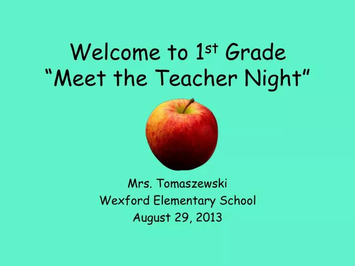 welcome to 1 st grade meet the teacher night