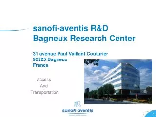 sanofi-aventis R&amp;D Bagneux Research Center 31 avenue Paul Vaillant Couturier 92225 Bagneux France