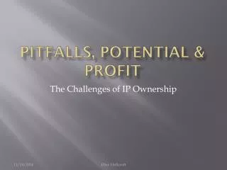 Pitfalls, potential &amp; Profit