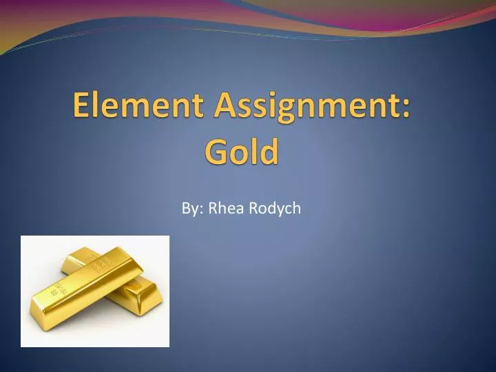 element assignment gold