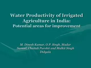 Water Productivity of Irrigated Agriculture in India: Potential areas for improvement