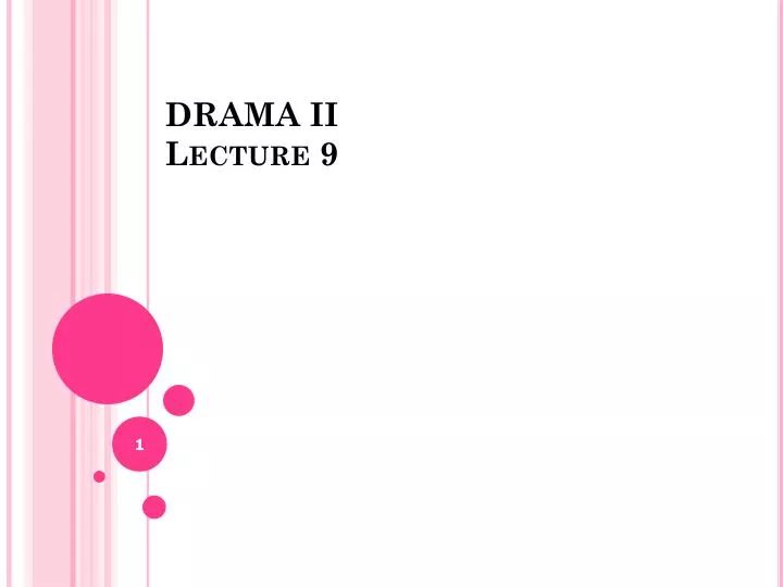 drama ii lecture 9