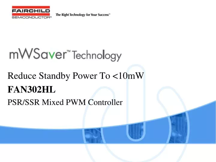 reduce standby power to 10mw fan302hl psr ssr mixed pwm controller