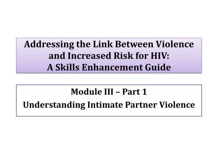 addressing the link between violence and increased risk for hiv a skills enhancement guide