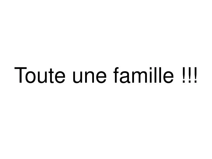 toute une famille