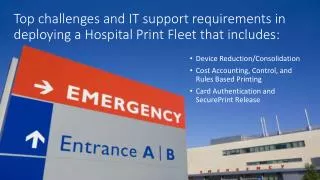 Top challenges and IT support requirements in deploying a Hospital Print Fleet that includes: