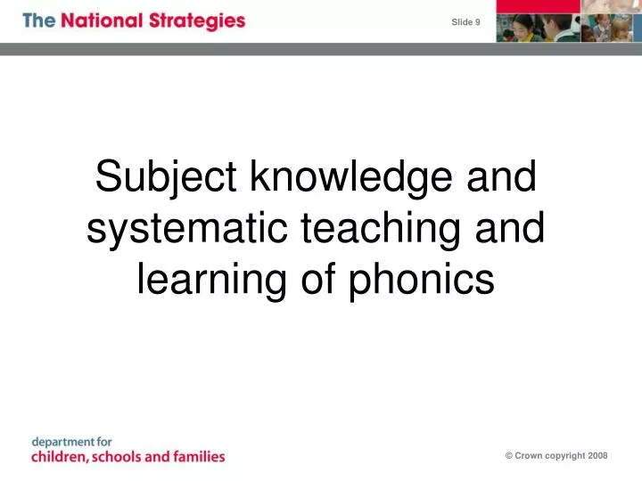 subject knowledge and systematic teaching and learning of phonics