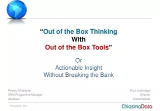 Or Actionable Insight Without Breaking the Bank