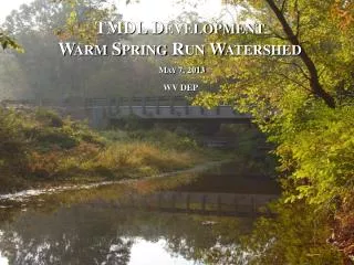 TMDL Development Warm Spring Run Watershed