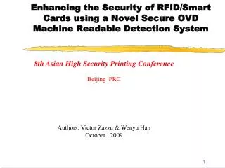8th Asian High Security Printing Conference Beijing PRC Authors: Victor Zazzu &amp; Wenyu Han