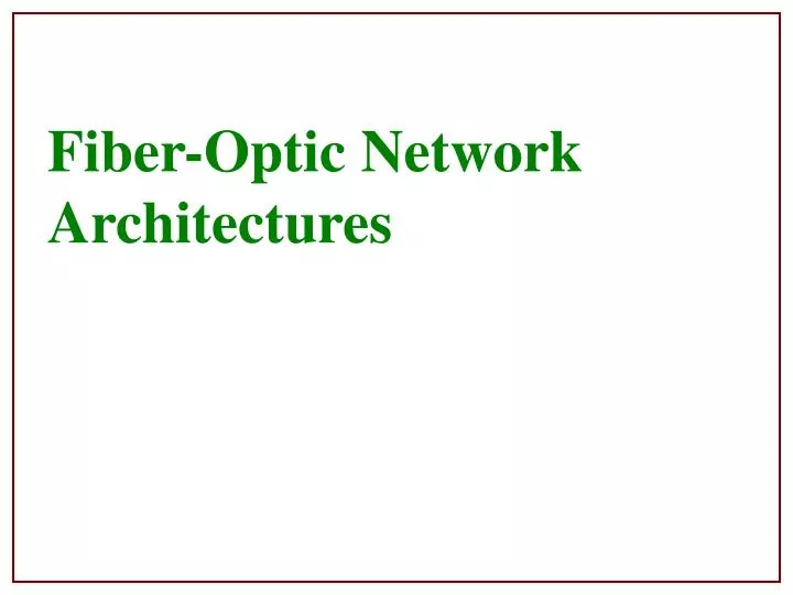 fiber optic network architectures