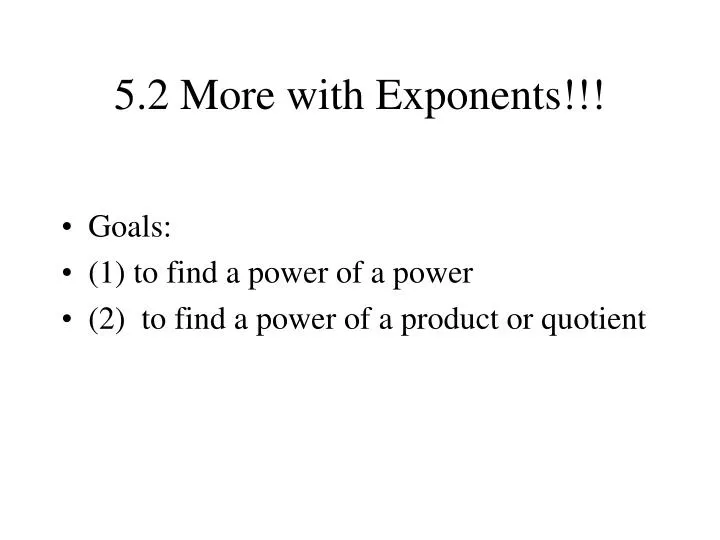 5 2 more with exponents