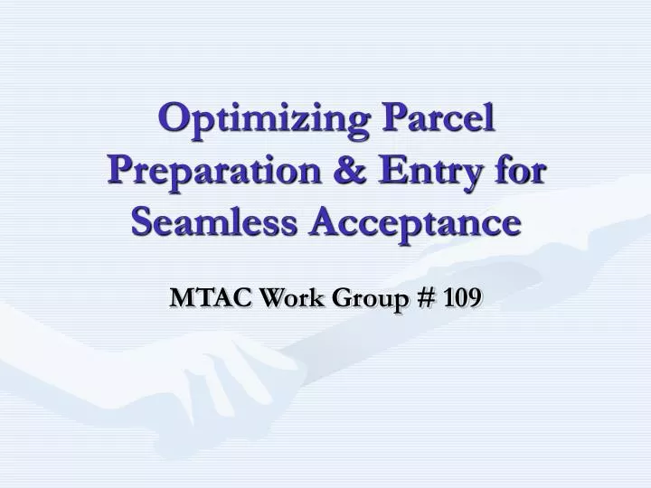 optimizing parcel preparation entry for seamless acceptance
