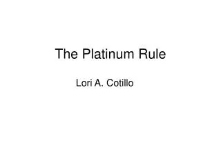 The Platinum Rule