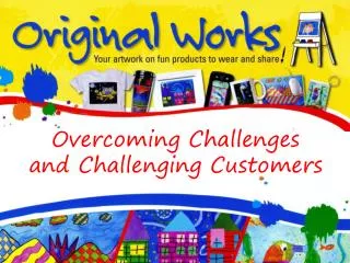 Overcoming Challenges and Challenging Customers
